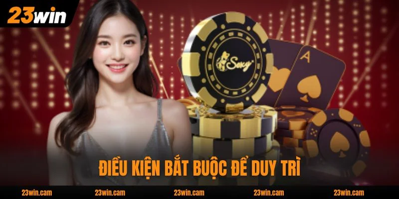 Điều kiện bắt buộc để duy trì giấy phép hoạt động 23WIN