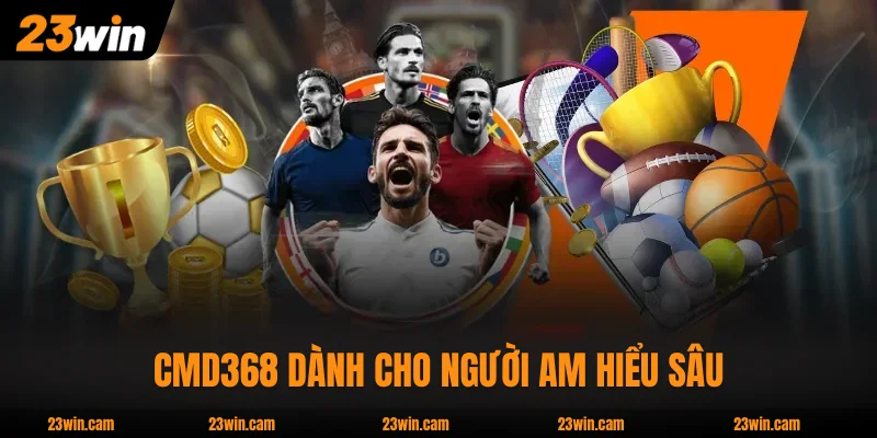 CMD368 dành cho người am hiểu sâu bóng đá Đông Nam Á