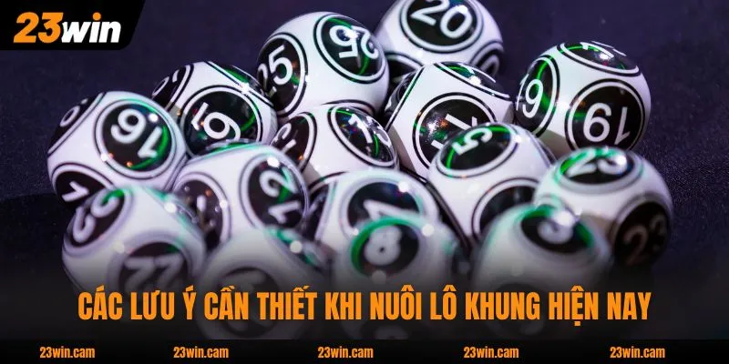 Các lưu ý cần thiết khi nuôi lô khung hiện nay