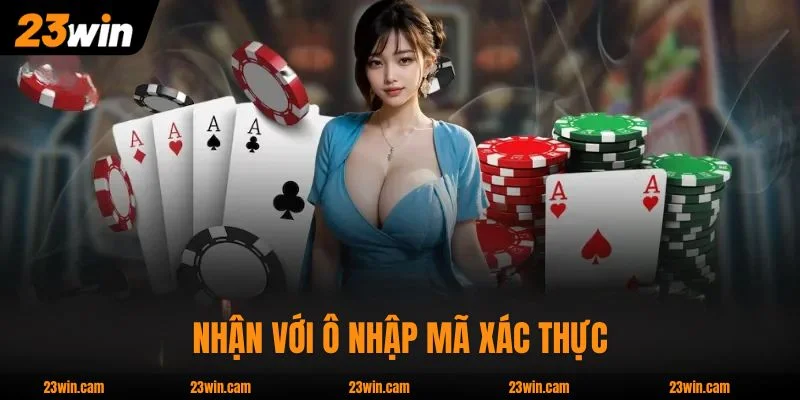 Xác nhận với ô nhập mã xác thực gửi qua SMS đăng ký 23WIN